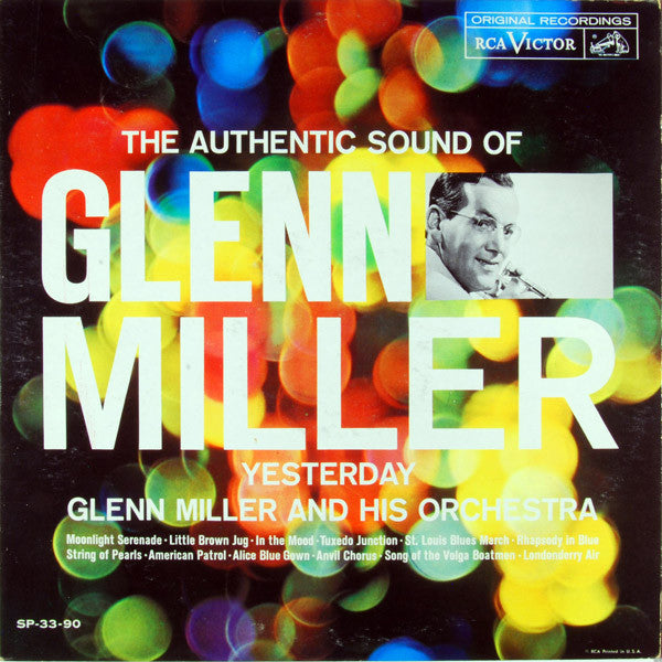 Glenn Miller And His Orchestra ‎– The Authentic Sound Of Glenn Miller - Yesterday